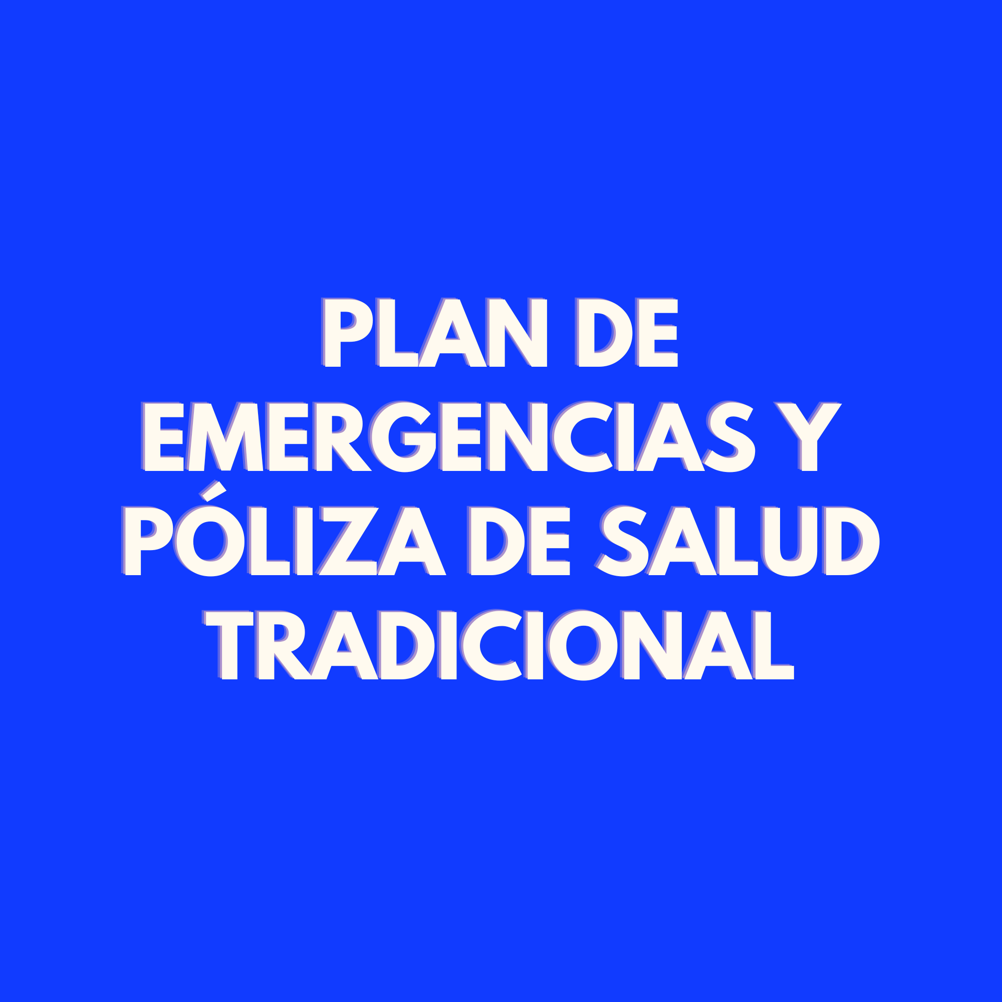 Plan de emergencias y seguro de salud tradicional